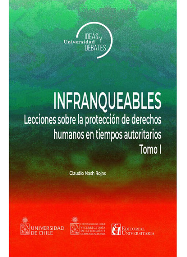 Infranqueables, De Nash Rojas, Claudio.., Vol. 1.0. Editorial Universitaria De Chile, Tapa Blanda, Edición 1.0 En Español, 2016