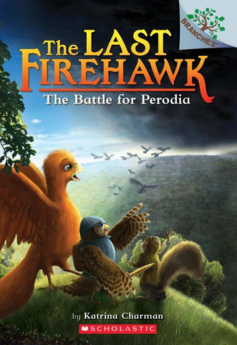 The Battle For Perodia. A Branches Book (the Last Firehawk 6