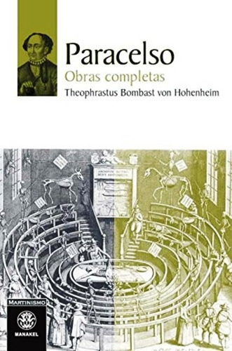 Paracelso  Obras Completas, De Theophrastus  Bombast Von Hohenheim. Editorial Manakel, Tapa Blanda En Español, 2018