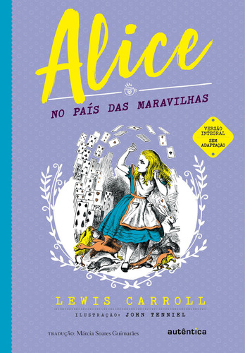 Alice no País das Maravilhas - (Texto integral - Clássicos Autêntica), de Carroll, Lewis. Série Clássicos Autêntica Autêntica Editora Ltda., capa mole em português, 2017