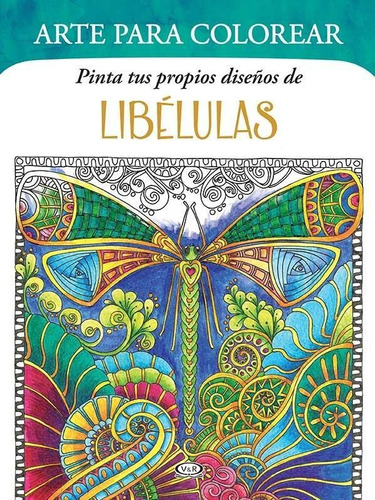 Arte Para Colorear - Pinta Tus Propios Diseños De Libelulas