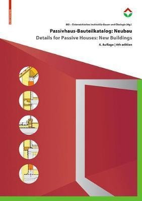 Passivhaus-bauteilkatalog: Neubau / Details For Passive H...