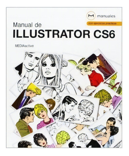 Manual Illustrator Cs6 De Mediactive, De Mediactive. Editorial Mabo En Español