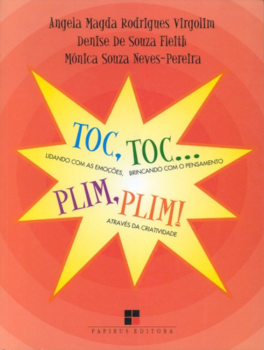 Toc, toc... Plim, plim!: Lidando com as emoções, brincando com o pensamento através da criatividade, de Virgolim, Angela Magda Rodrigues. Série Série Atividades M. R. Cornacchia Editora Ltda., capa mole em português, 1999