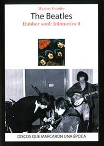 The Beatles. Rubber Soul: Kilómetro 0 - Marcos Gendre
