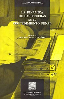 Dinamica De Las Pruebas En El Procedimiento Penal, La