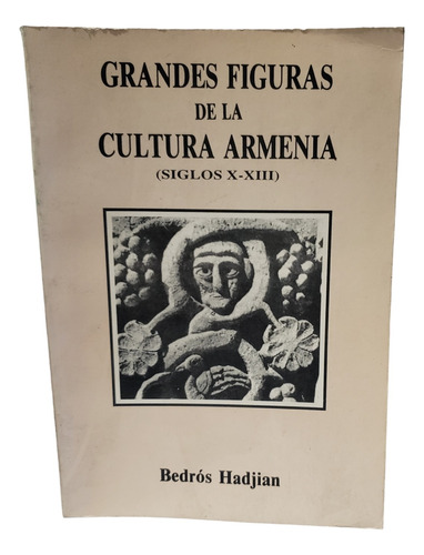 Grandes Figuras Cultura Armenia S. X-xiii - Bedros Hadjian