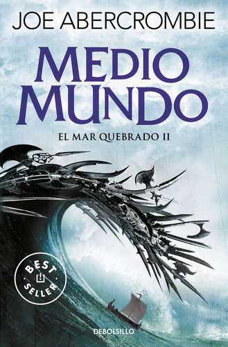 Medio Mundo (el Mar Quebrado 2), De Abercrombie, Joe. Editorial Debolsillo, Tapa Blanda En Español