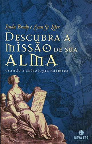 Livro Descubra A Missão De Sua Alma Usando A Astrologia Kármica - Linda Brady/evan St. Lifer
