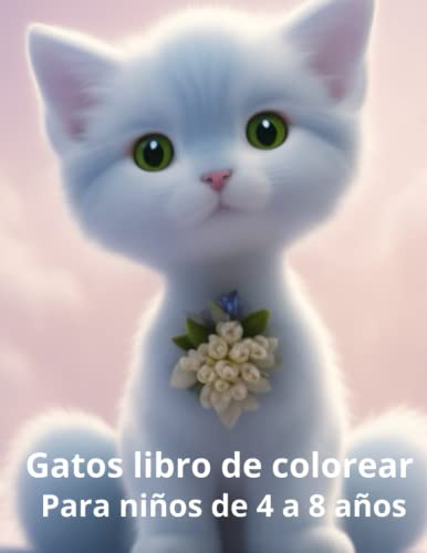 Gatos Libro De Colorear Para Niños De 4 A 8 Años: Cuaderno P