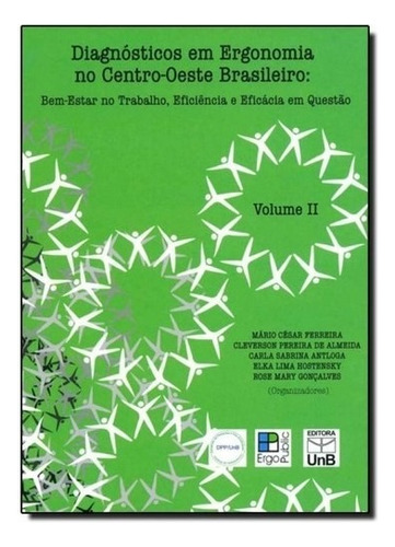 Diagnostico Em Ergonomia No Centro - Oeste Brasileiro - Vol 2, De Ferreira. Editora Unb, Capa Mole Em Português, 2012
