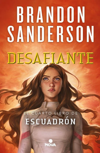 Desafiante: El Cuarto Libro De Escuadrón, De Brandon Sanderson., Vol. No. Editorial Nova, Tapa Blanda En Español, 2023