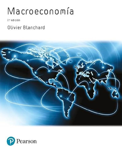 Libro De Macroeconomía Olivier Blanchard 7 Ed Pearson