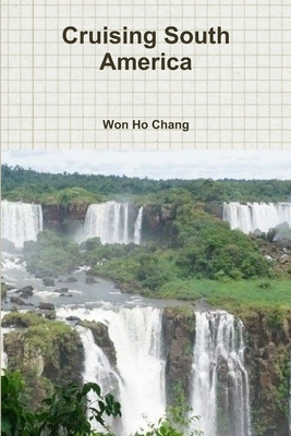 Libro Cruising South America - Chang, Won Ho