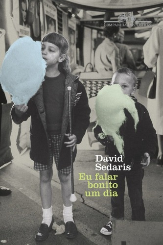 Livro Eu Falar Bonito Um Dia, De David Sedaris. Editora Cia Em Português