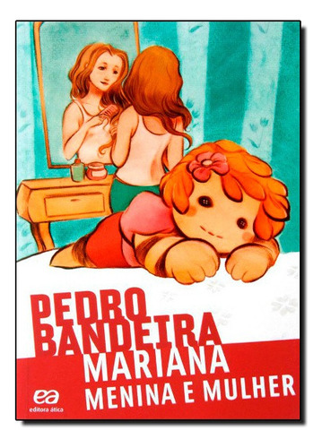 Mariana - Menina E Mulher, De Pedro Bandeira. Editora Ática Em Português