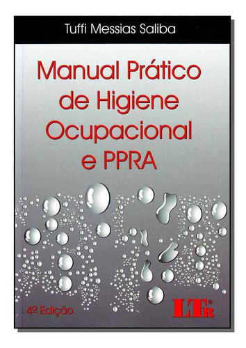 Manual Prático de Higiene Ocupacional e P P R A : Avaliaç, de Tuffi Messias Saliba. Editorial LTr, tapa mole en português