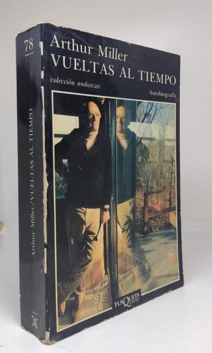 Vueltas En El Tiempo - Arthur Miller - Ed Tusquets - Usado 