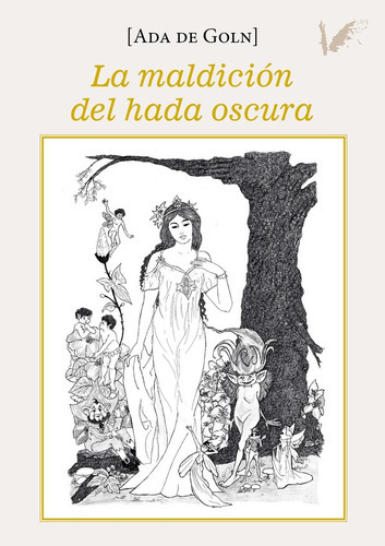 La maldición del hada oscura, de Ada De Goln. Editorial ANGELS FORTUNE EDITIONS, tapa blanda en español, 2022