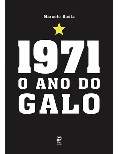 1971 - o ano do galo, de Baêta, Marcelo. Editora Original Ltda., capa mole em português, 2012