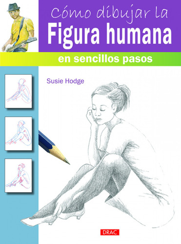 Como Dibujar La Figura Humana Sencillos Pasos - Hodge (*)