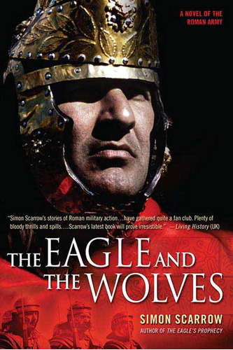 Libro: The Eagle And The Wolves: A Novel Of The Roman Army