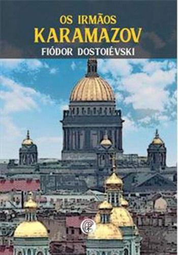 Os Irmãos Karamázov, De Dostoiésvski, Fiódor. Editora Garnier, Capa Mole Em Português