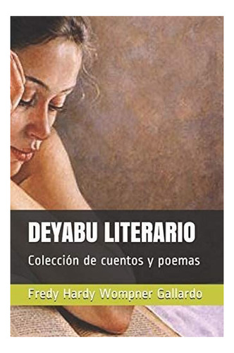 Libro: Deyabu Literario: Colección De Cuentos Y Poemas