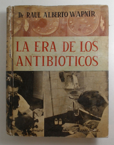 Era De Los Antibioticos, La - Wapnir, Raul Alberto