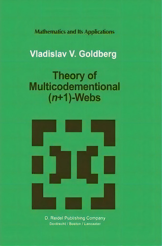 Theory Of Multicodimensional (n+1)-webs, De Vladislav V. Goldberg. Editorial Springer, Tapa Dura En Inglés