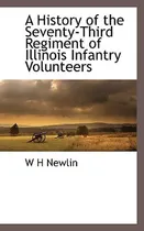Comprar Libro A History Of The Seventy-third Regiment Of Illinois...