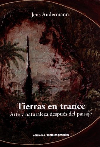 Libro Tierras En Trance. Arte Y Naturaleza Después Del Pais