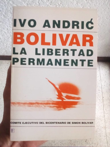 Bolívar La Libertad Permanente  /  Ivo Andric