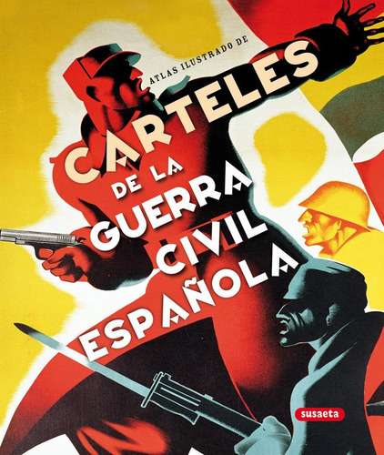Atlas Ilustrado Carteles Guerra Civil Española - Aa,vv