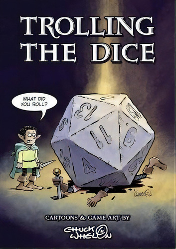 Trolling The Dice : Comics And Game Art, De Chuck Whelon. Editorial Charles J. Whelon, Tapa Blanda En Inglés