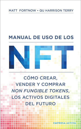 Libro: Manual De Uso De Los Nft: Cómo Crear, Vender Y Compra