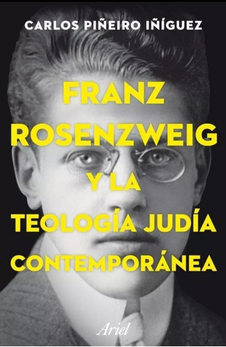 Franz Rosenzweig Y La Teología Judía Contemporanea. Ed Ariel