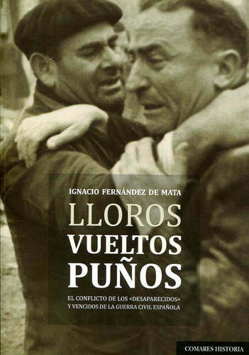 Libro Lloros Vueltos Puños - Fernandez De Mata, Ignacio