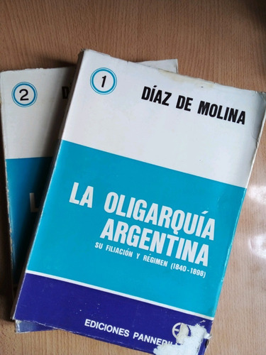 La Oligarquia Argentina Tomos 1 Y 2 Diaz De Molina A99