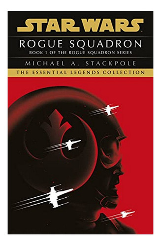 Star Wars X-wings Series - Rogue Squadron - Michael A S. Eb5
