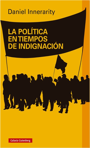  La Politica En Tiempos De Indignacion   (libro)