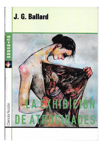 La Exhibición De Atrocidades / J G Ballard / Libro Nuevo!!!