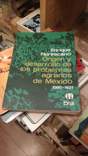 Origen Y Desarrollo De Los Problemas Agrarios En Mexico