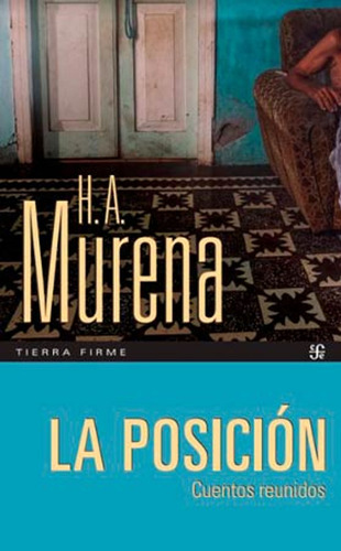 La Posición (cuentos Reunidos) / Murena, Hector A,