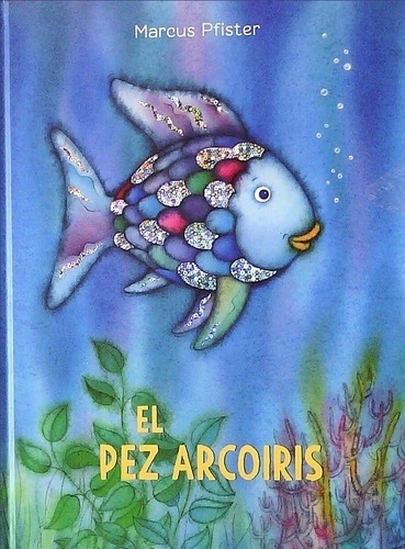 Pez Arcoiris, El - Marcus Pfister