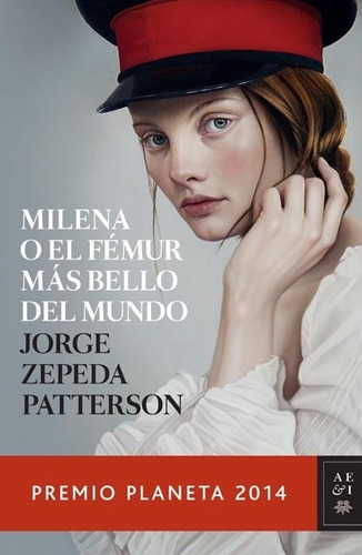 Milena O El Fémur Más Bello Del Mundo Zepeda Patterson Jorge