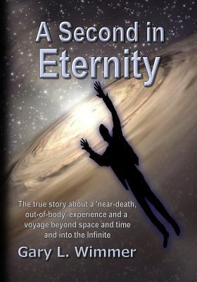 Libro A Second In Eternity: A 'near-death, Out Of Body' E...
