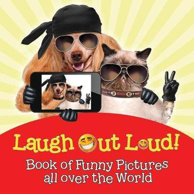 Libro Laugh Out Loud! Book Of Funny Pictures All Over The...