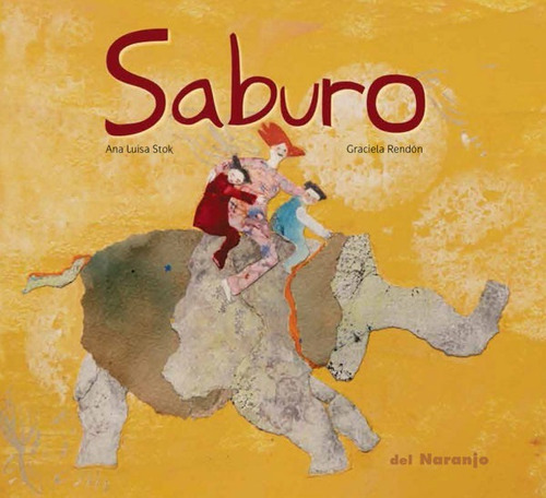 Saburo, De Graciela Rendón, Ilustrador: Ana Luisa Stok. Editorial Del Naranjo En Español