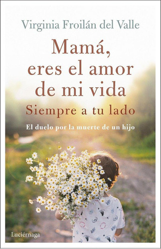 Libro: Eres El Amor De Mi Vida. Virginia Froilan Del Valle. 